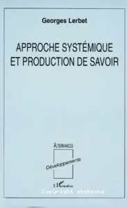 Approche systémique et production de savoir