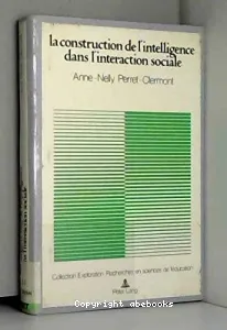 Construction de l'intelligence dans l'interaction sociale (La)