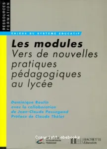 Modules vers de nouvelles pratiques pédagogiques au lycée (Les)