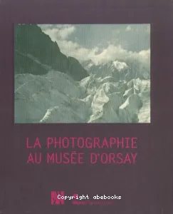 Photographie au Musée d'Orsay (La)