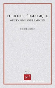 Pour une pédagogique ou l'enseignant-praticien