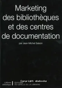 Marketing des bibliothèques et des centres de documentation