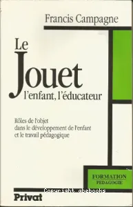 Jouet, l'enfant, l'éducateur (Le)