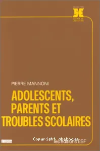 Adolescents, parents et troubles scolaires