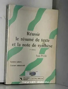 Réussir le résumé de texte et la note de synthèse