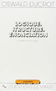 Logique,structure,énonciation