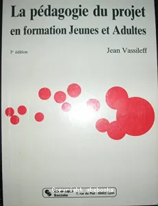 pédagogie du projet en formation Jeunes et Adultes (La)