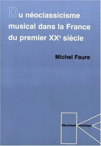Du néoclassicisme musical dans la France du XXe siècle