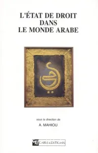 Etat de droit dans le monde arabe (L')