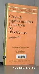 Choix de vedettes matières à l'intention des bibliothèques