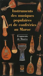 Instruments des musiques populaires et de confréries au Maroc