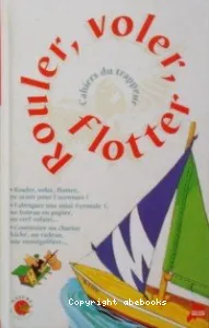 Rouler, voler, flotter