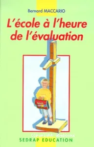 Ecole à l'heure de l'évaluation (L')