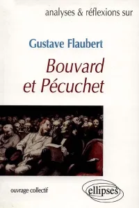 Gustave Flaubert : Bouvard et Pécuchet