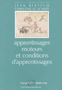 Apprentissages moteurs et conditions d'apprentissages