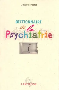 Dictionnaire de psychiatrie et de psyychopathologie clinique