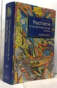 Dictionnaire de psychiatrie et de psyychopathologie clinique