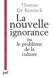 nouvelle ignorance et le problème de la culture (La)