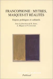 Francophonie:mythes,masques et réalités