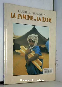 Famine et la faim (La)