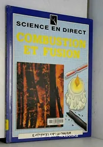 Combustion et fusion