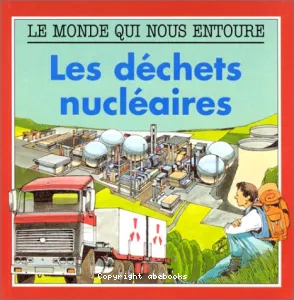 Déchets nucléaires (Les)