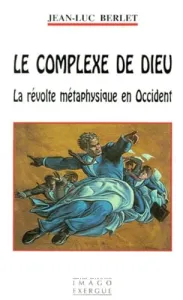 Compléxe de Dieu (le)