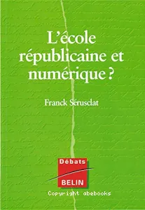 Ecole républicaine et numérique (L') ?