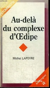 Au-delà du complexe d'Oedipe