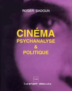 Cinéma, psychanalyse & politique