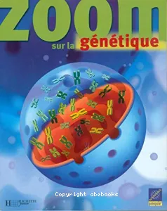 Zoom sur la génétique