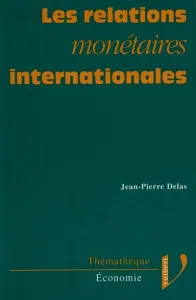 Relations monétaires internationales (Les)