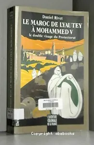 Maroc de Lyautey à Mohammed V (Le)