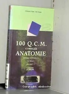 100 Q.C.M. corrigés anatomie