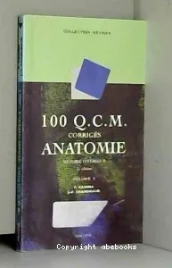 100 Q.C.M. corrigés anatomie