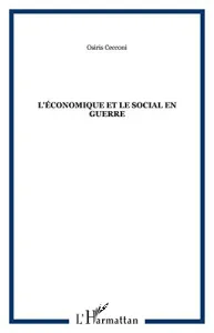 Economique et le social en guerre (L')