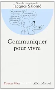 Communiquer pour vivre