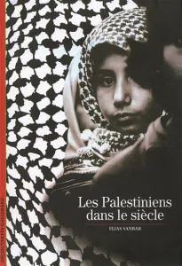 Palestiniens dans le siècle (Les)