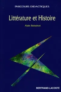 Littérature et histoire ; Etudes de textes et histoire littéraire