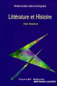 Littérature et histoire ; Etudes de textes et histoire littéraire