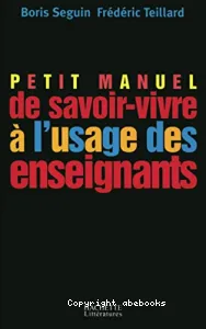 Petit manuel de savoir-vivre à l'usage des enseignants