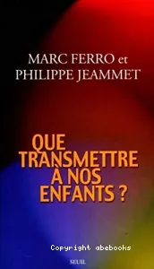 Que transmettre à nos enfants ?