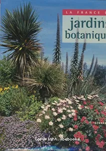 France des jardins botaniques (La)