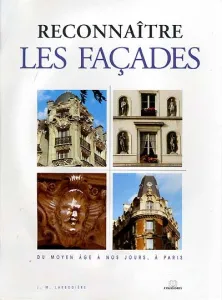 Reconnaître les façades du moyen âge à nos jours, à Paris