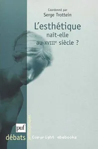 esthétique naît-elle au XVIIIè siècle ?