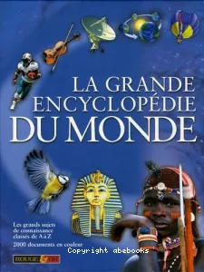 Grande encyclopédie du monde (La)