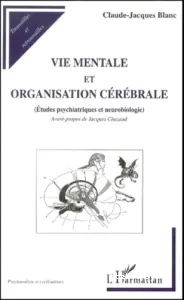 Vie mentale et organisation cérébrale