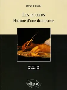 Quarks histoire d'une découverte