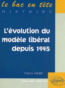 évolution du modèle libéral depuis 1945 (L')