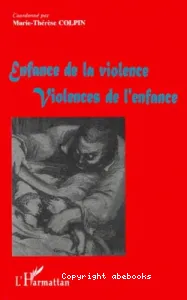 Enfance de la violence ; Violences de l'enfance